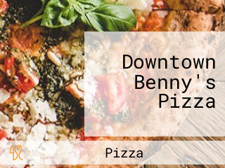 Downtown Benny's Pizza