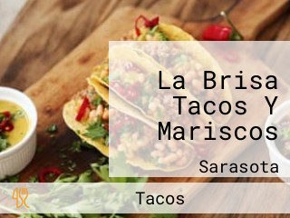 La Brisa Tacos Y Mariscos