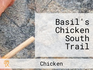 Basil's Chicken South Trail