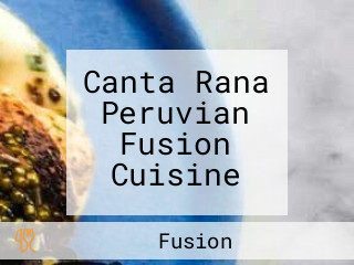 Canta Rana Peruvian Fusion Cuisine