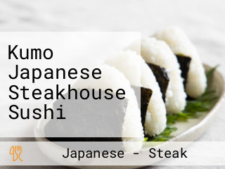 Kumo Japanese Steakhouse Sushi