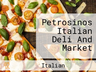 Petrosinos Italian Deli And Market