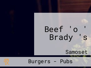 Beef 'o ' Brady 's