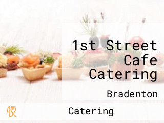 1st Street Cafe Catering