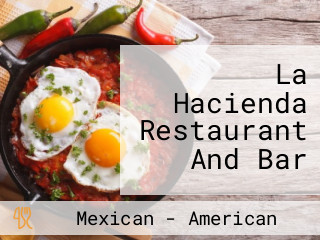 La Hacienda Restaurant And Bar