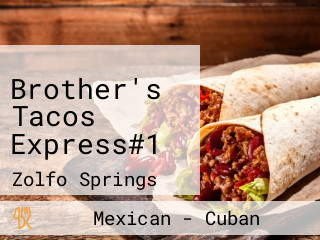 Brother's Tacos Express#1