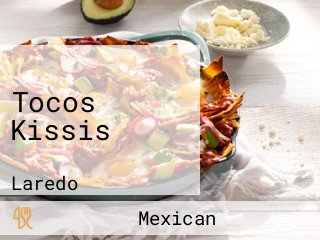 Tocos Kissis