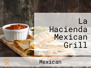 La Hacienda Mexican Grill