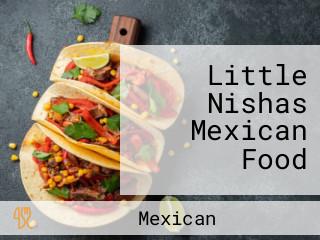 Little Nishas Mexican Food