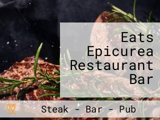 Eats Epicurea Restaurant Bar