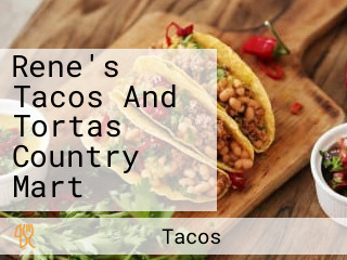 Rene's Tacos And Tortas Country Mart