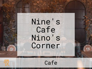 Nine's Cafe Nino's Corner