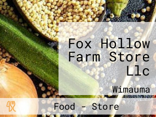 Fox Hollow Farm Store Llc