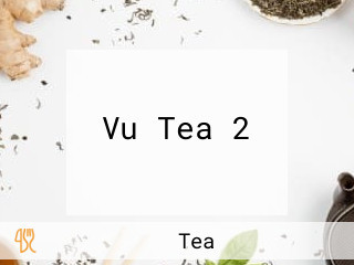 Vu Tea 2