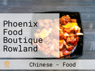 Phoenix Food Boutique Rowland Heights (yes Plaza)