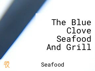 The Blue Clove Seafood And Grill