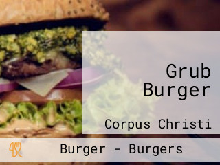 Grub Burger