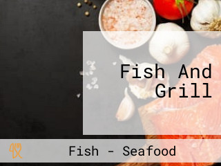 Fish And Grill