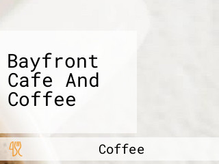 Bayfront Cafe And Coffee