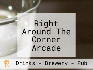 Right Around The Corner Arcade Brewery Craft Beer