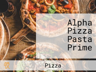 Alpha Pizza Pasta Prime