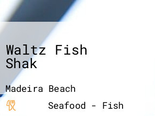 Waltz Fish Shak