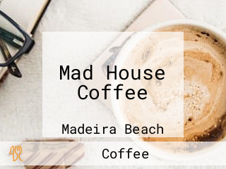 Mad House Coffee