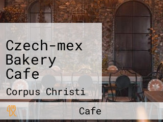 Czech-mex Bakery Cafe