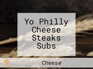 Yo Philly Cheese Steaks Subs