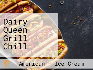 Dairy Queen Grill Chill