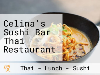 Celina's Sushi Bar Thai Restaurant