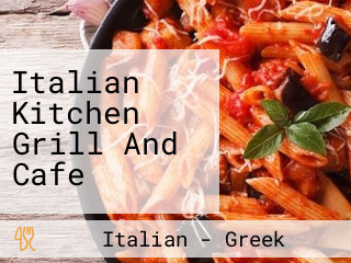 Italian Kitchen Grill And Cafe