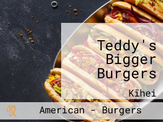 Teddy's Bigger Burgers