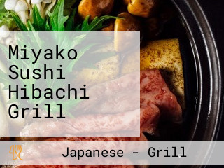 Miyako Sushi Hibachi Grill