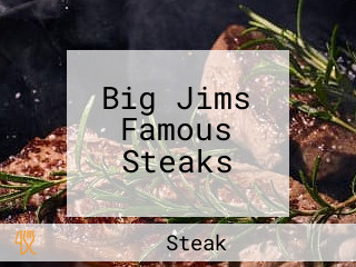 Big Jims Famous Steaks