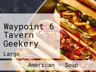 Waypoint 6 Tavern Geekery