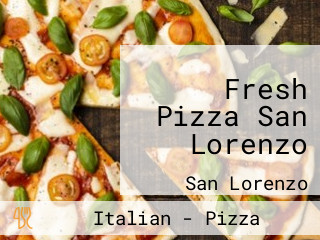 Fresh Pizza San Lorenzo