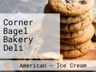 Corner Bagel Bakery Deli