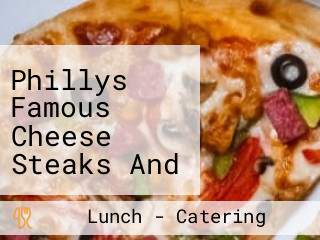 Phillys Famous Cheese Steaks And Pizza Company