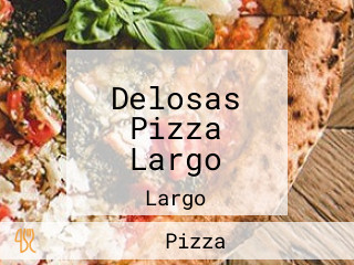 Delosas Pizza Largo