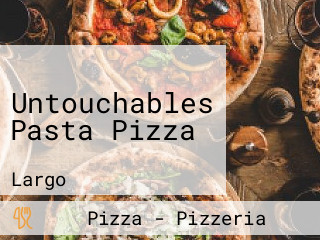 Untouchables Pasta Pizza