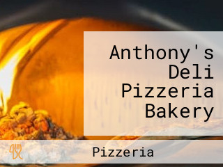 Anthony's Deli Pizzeria Bakery