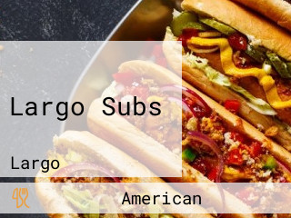 Largo Subs