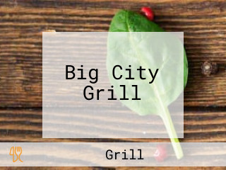 Big City Grill