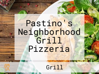 Pastino's Neighborhood Grill Pizzeria