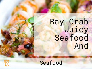 Bay Crab Juicy Seafood And