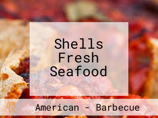 Shells Fresh Seafood