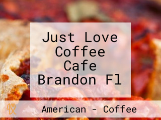 Just Love Coffee Cafe Brandon Fl