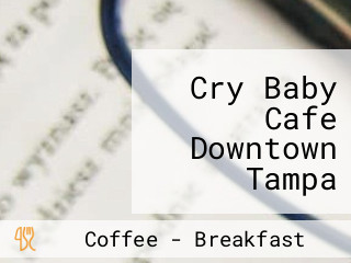 Cry Baby Cafe Downtown Tampa Harbour Island