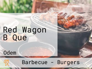 Red Wagon B Que